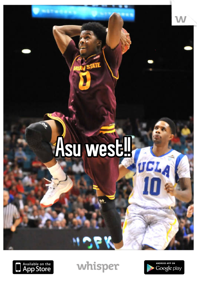 Asu west!!