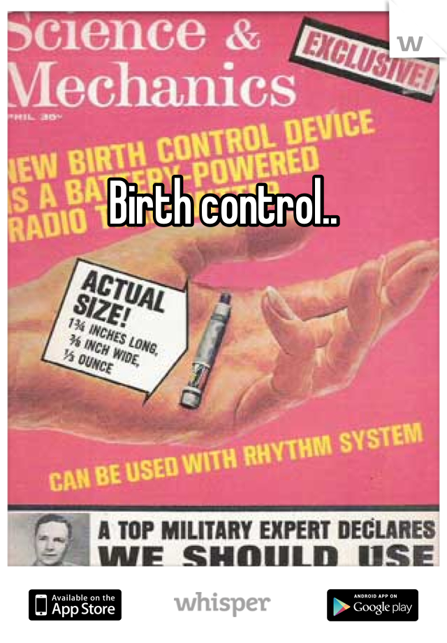 Birth control..