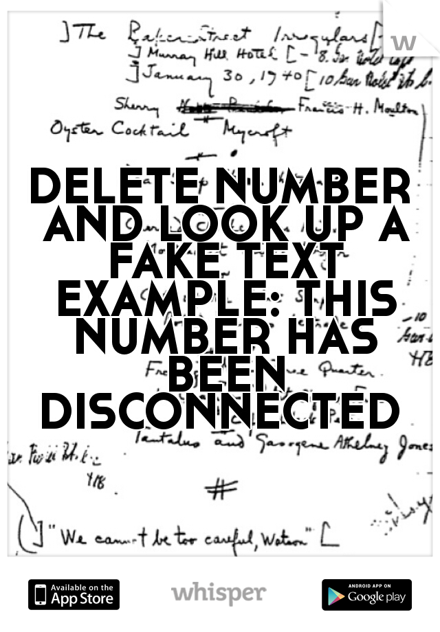 DELETE NUMBER AND LOOK UP A FAKE TEXT EXAMPLE: THIS NUMBER HAS BEEN DISCONNECTED 