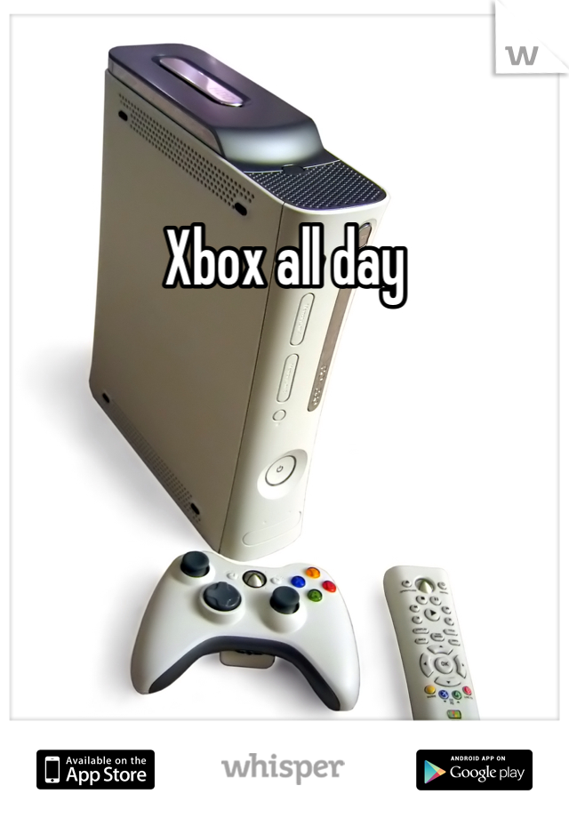 Xbox all day