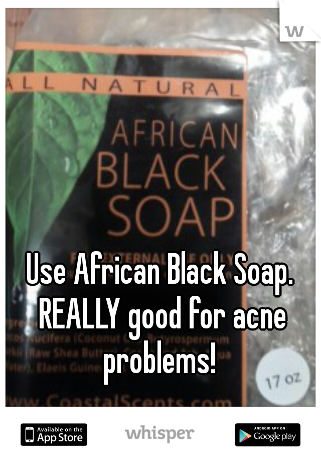 Use African Black Soap. REALLY good for acne problems! 