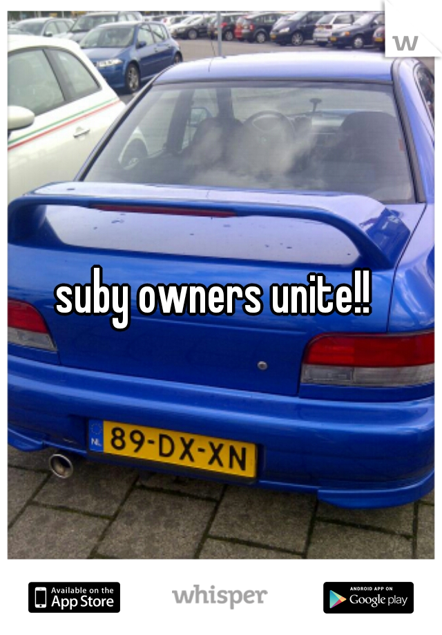 suby owners unite!!