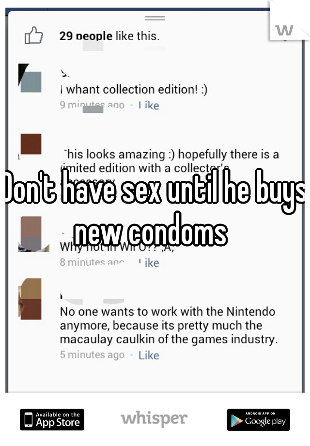 Don't have sex until he buys new condoms  