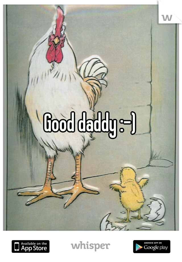 Good daddy :-)