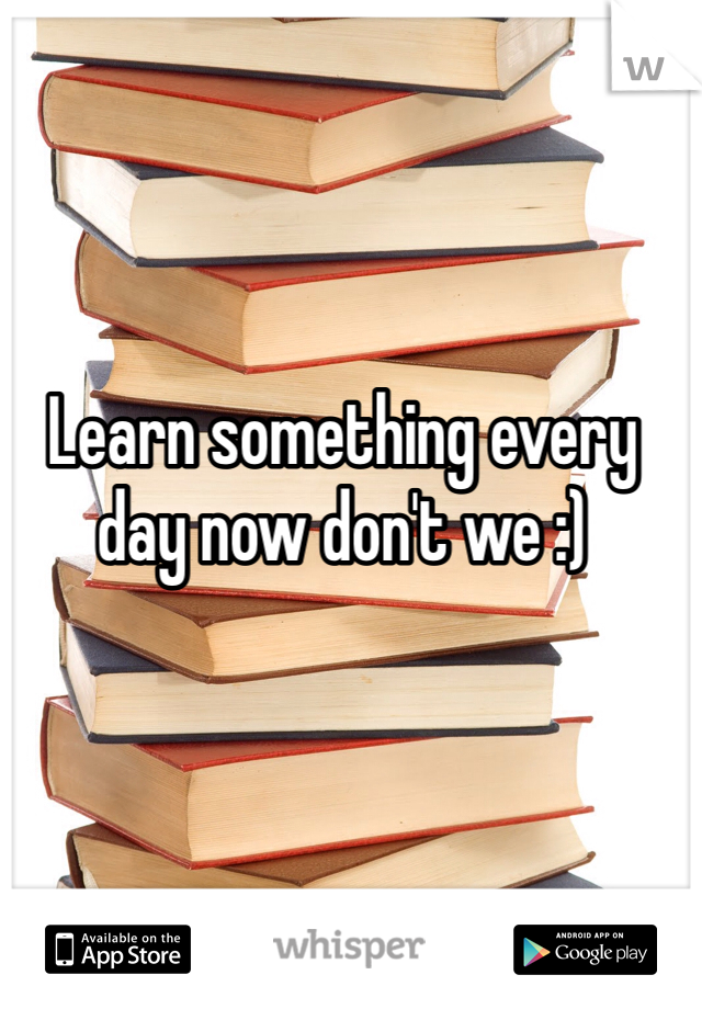 Learn something every day now don't we :)