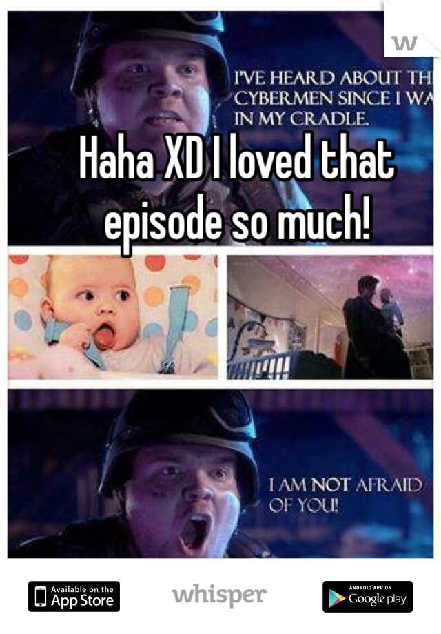 Haha XD I loved that episode so much! 