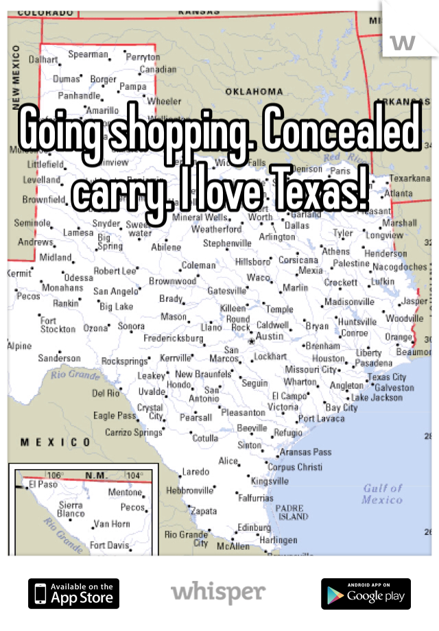 Going shopping. Concealed carry. I love Texas!