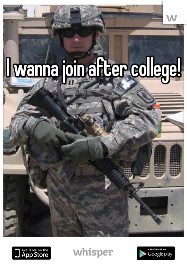 I wanna join after college! 
