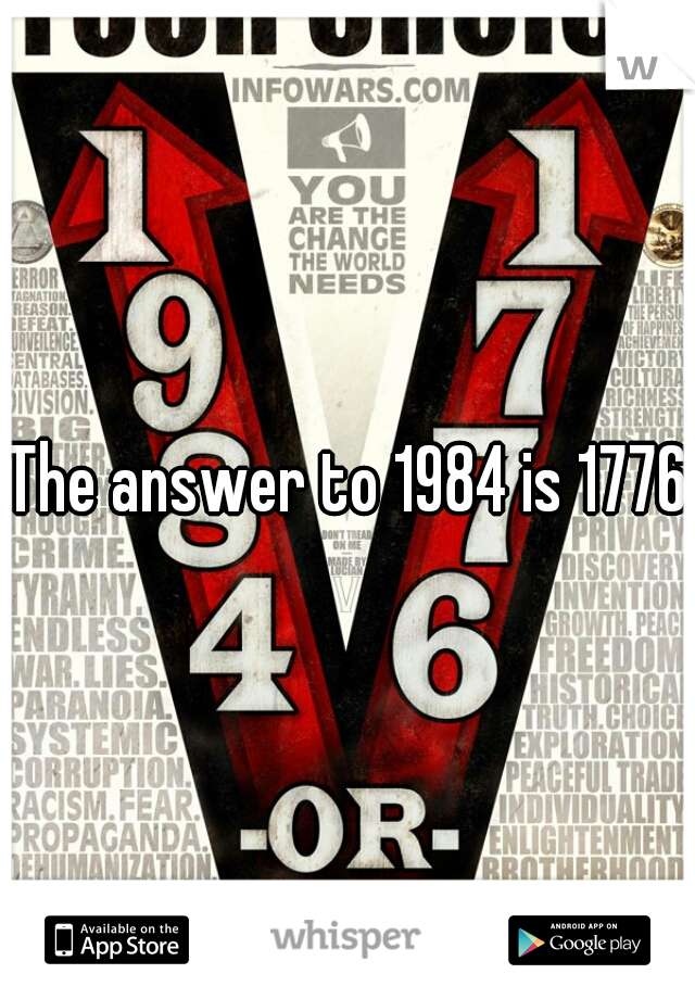 The answer to 1984 is 1776
