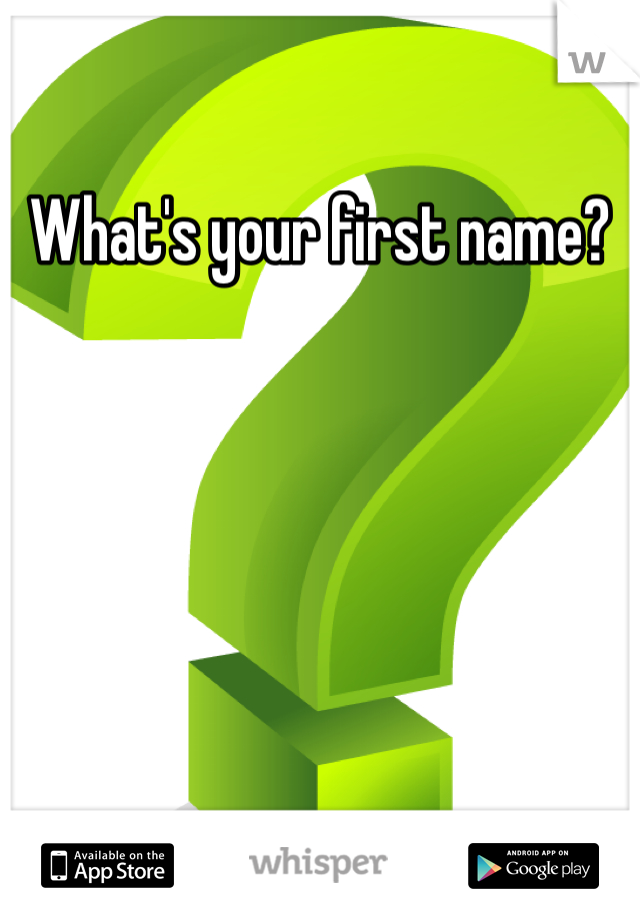 What's your first name?