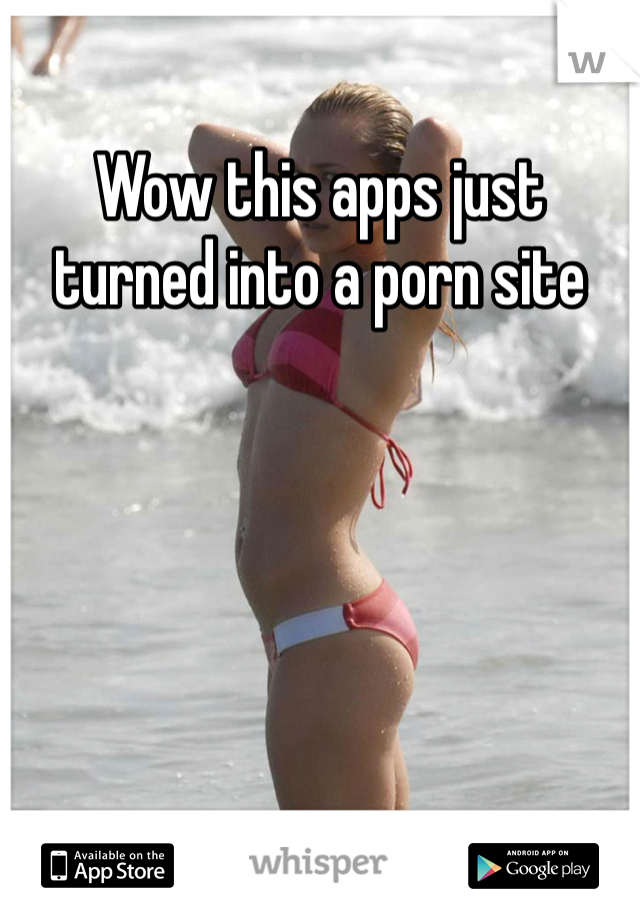 Wow this apps just turned into a porn site