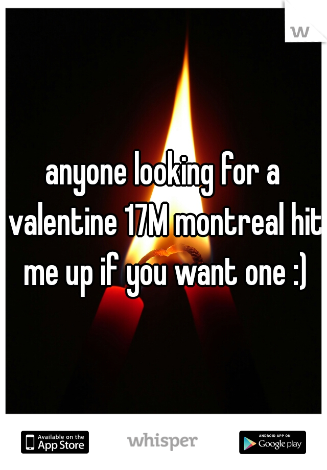anyone looking for a valentine 17M montreal hit me up if you want one :)