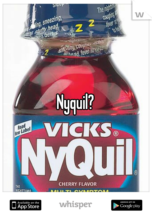 Nyquil?