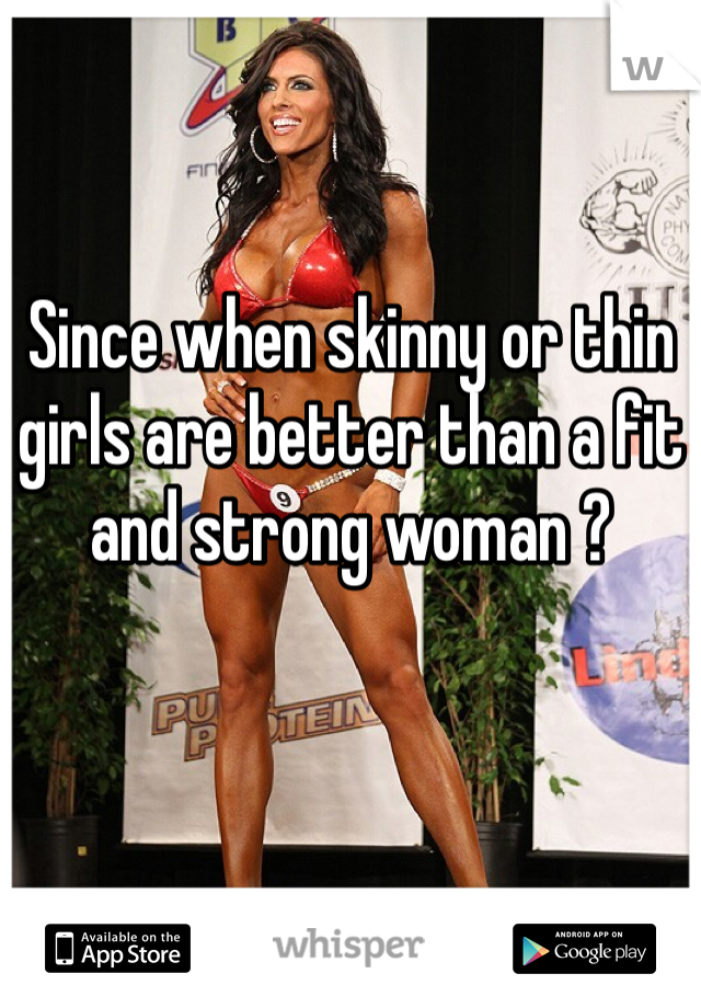 Since when skinny or thin girls are better than a fit and strong woman ? 