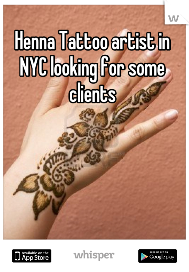 Henna Tattoo artist in NYC looking for some clients