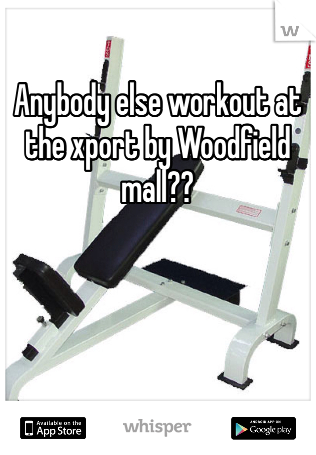 Anybody else workout at the xport by Woodfield mall??