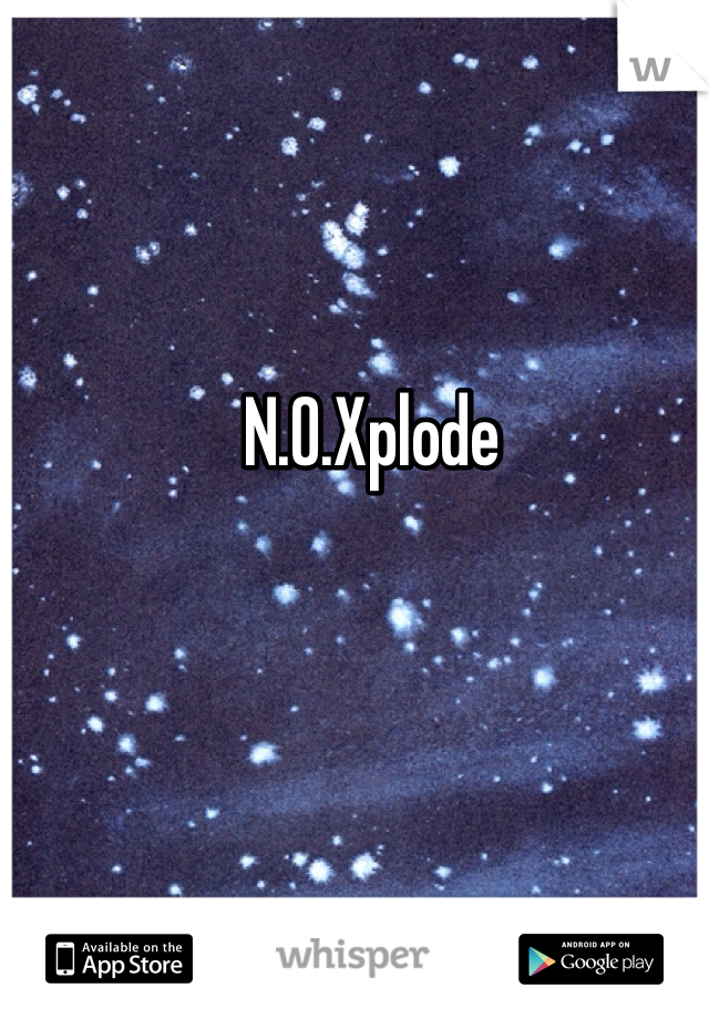 N.O.Xplode