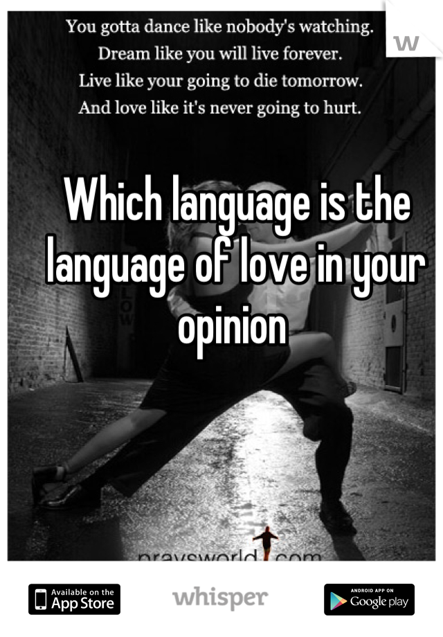 Which language is the language of love in your opinion 