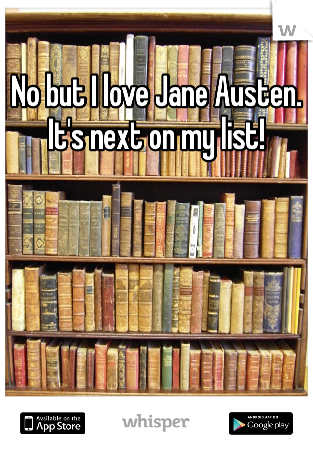 No but I love Jane Austen. It's next on my list! 