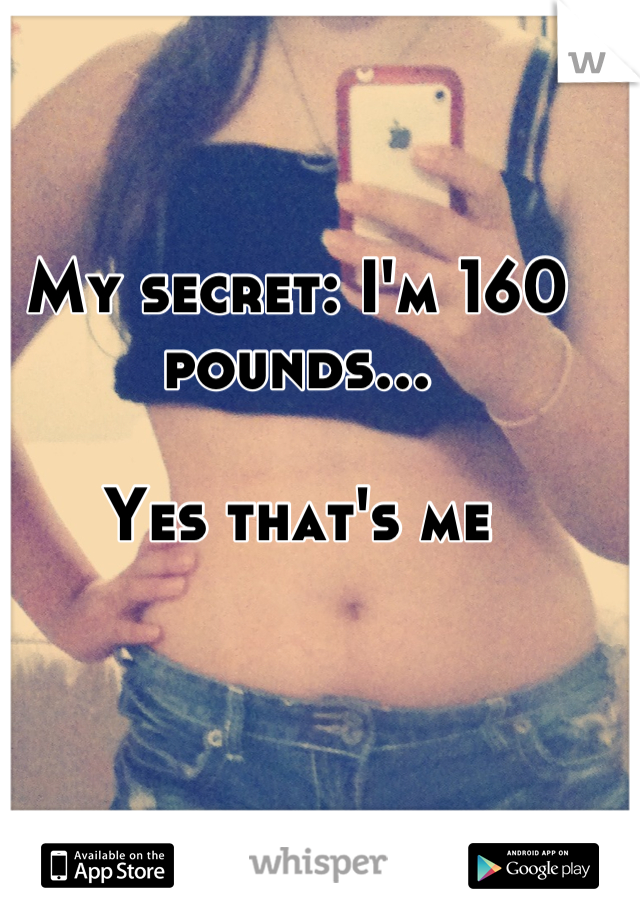 My secret: I'm 160 pounds... 

Yes that's me