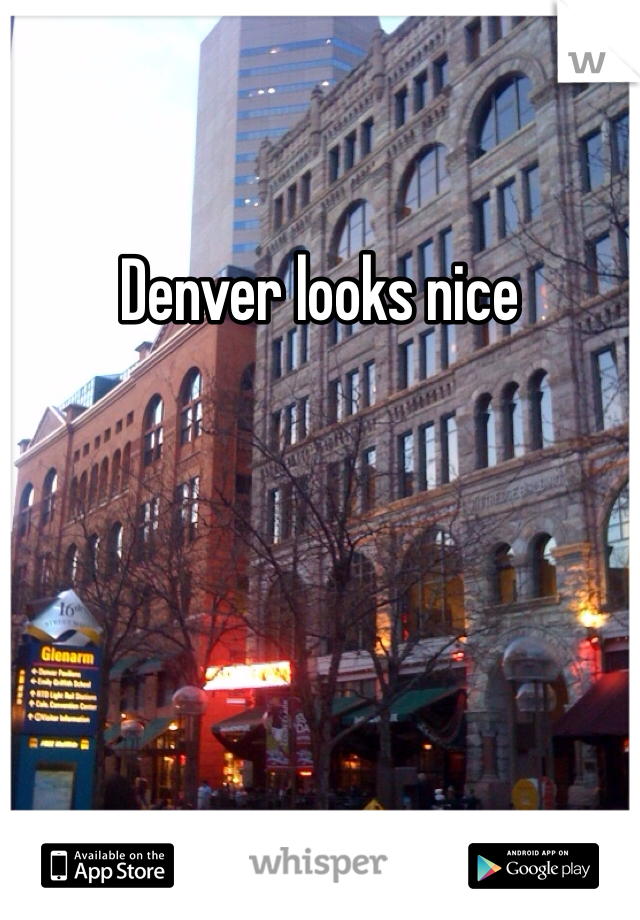 Denver looks nice 