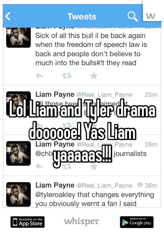 Lol Liam and Tyler drama doooooe! Yas Liam yaaaaas!!! 