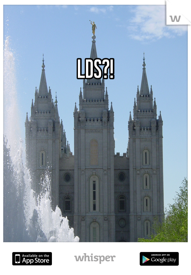 LDS?! 