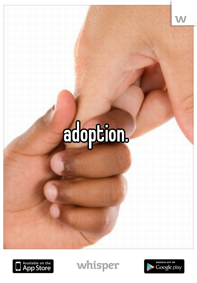 adoption. 