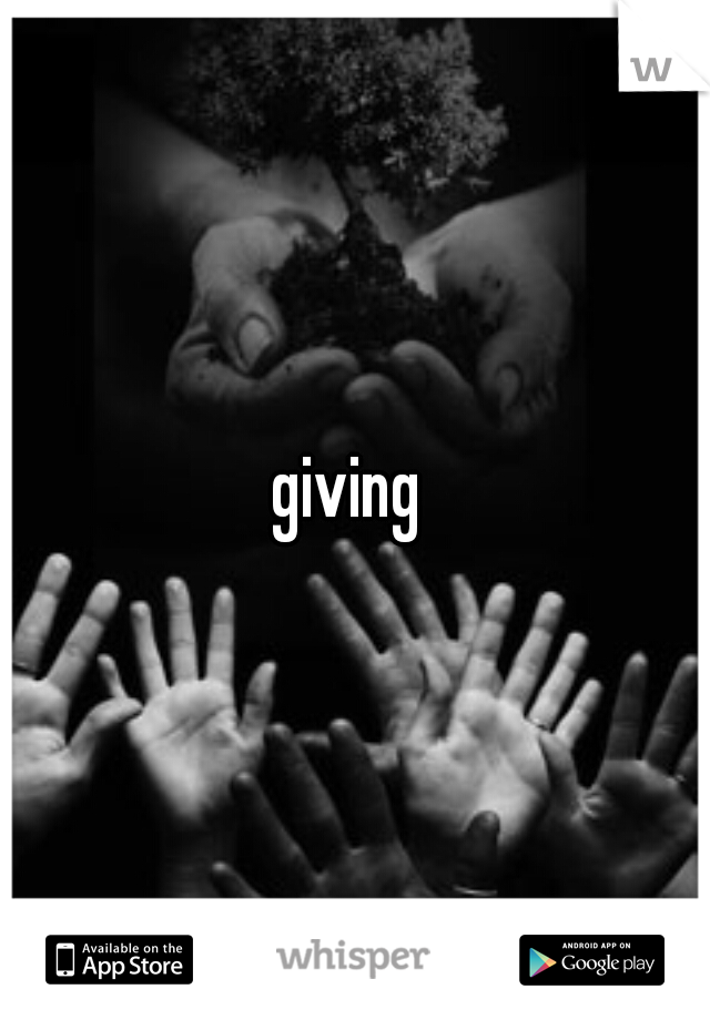 giving 