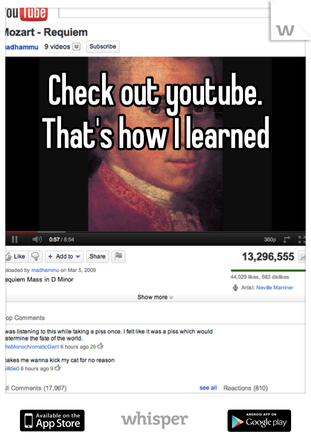 Check out youtube. 
That's how I learned