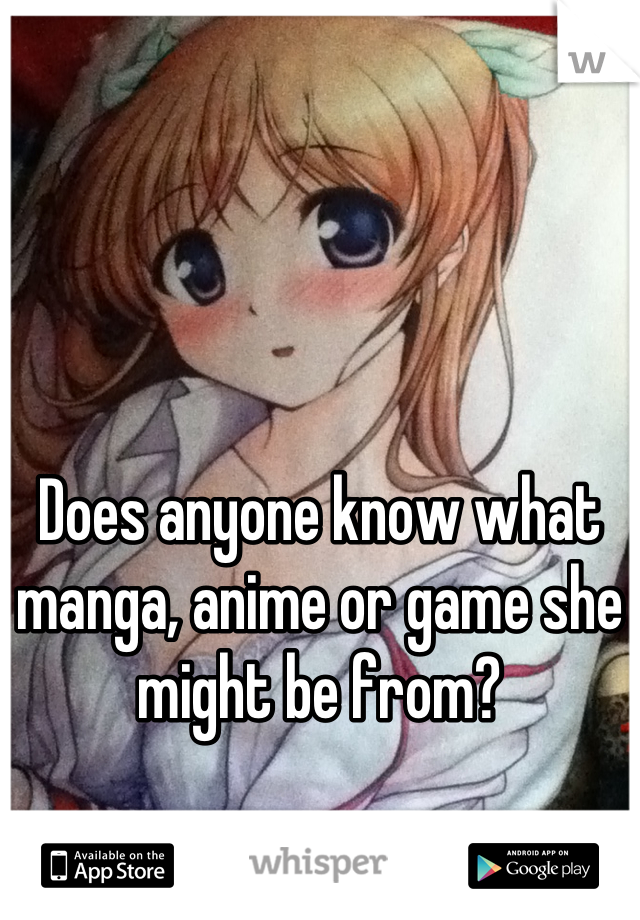 Does anyone know what manga, anime or game she might be from?