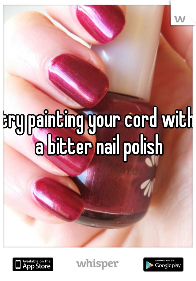 try painting your cord with a bitter nail polish