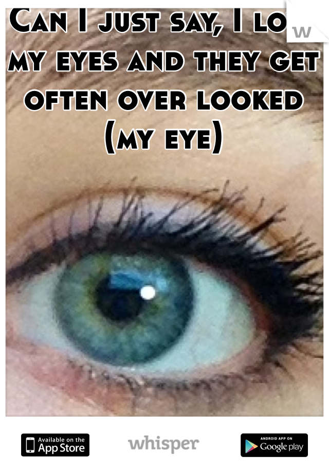 Can I just say, I love my eyes and they get often over looked (my eye)