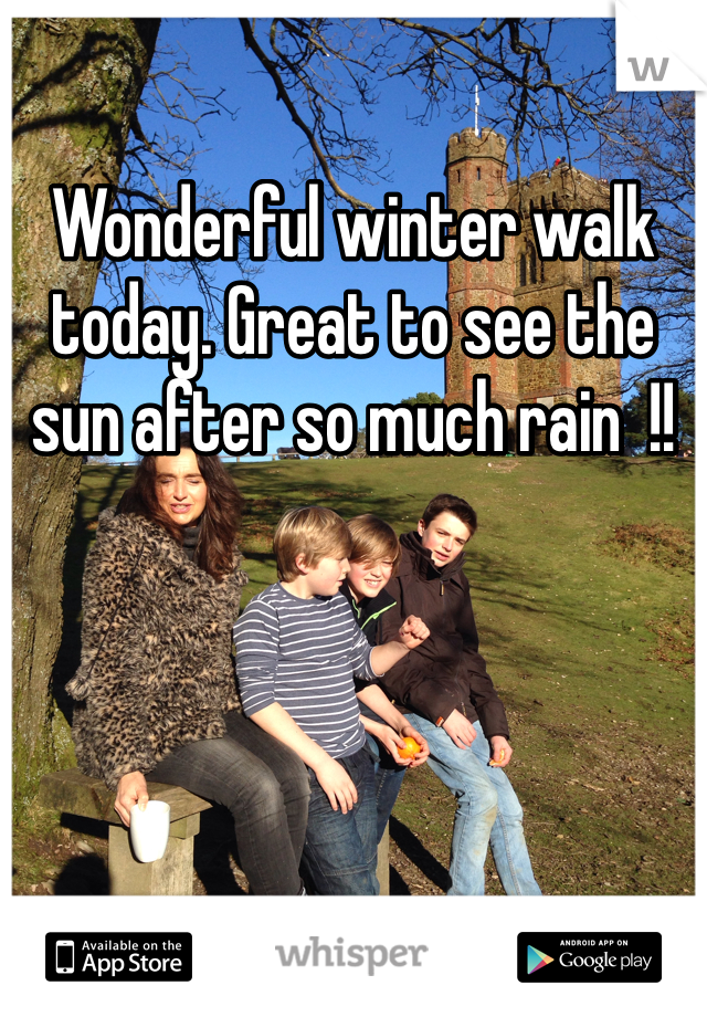 Wonderful winter walk today. Great to see the sun after so much rain  !!