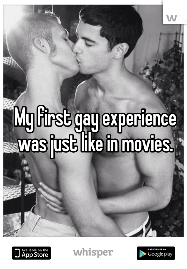 My first gay experience was just like in movies. 