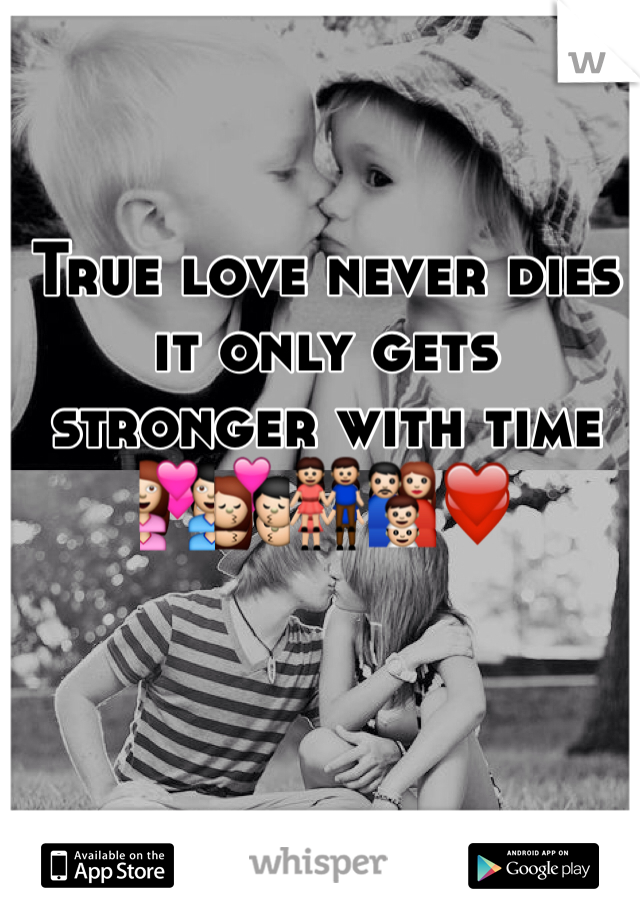 True love never dies it only gets stronger with time 💑💏👫👪❤️