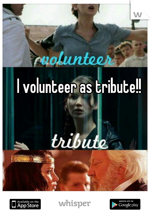 I volunteer as tribute!!