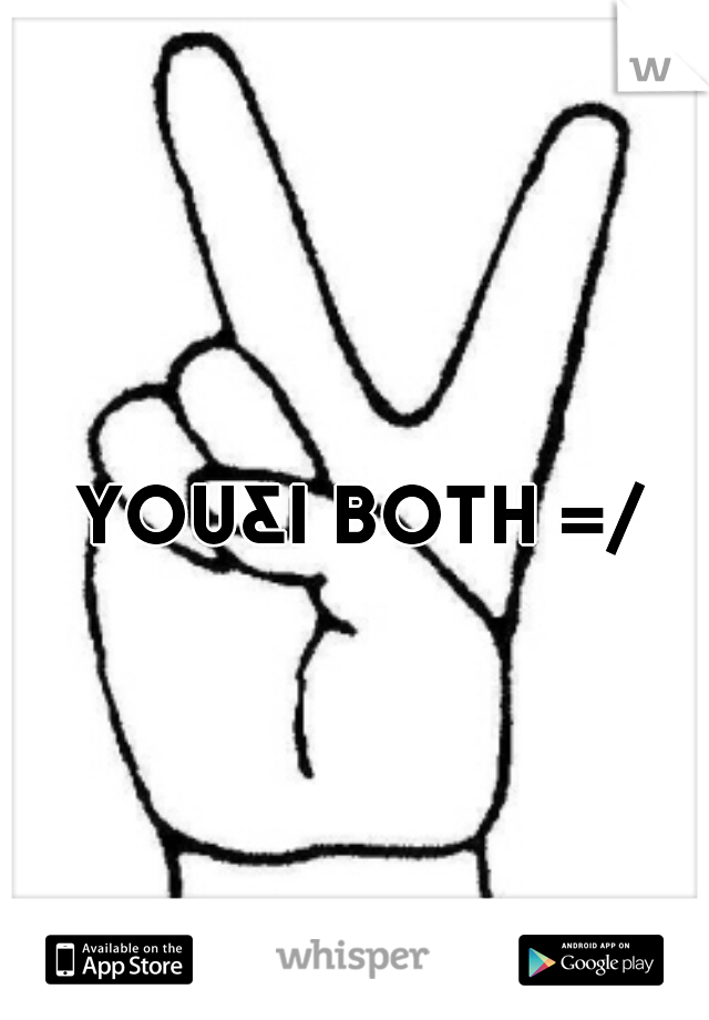 YOU&I BOTH =/ 