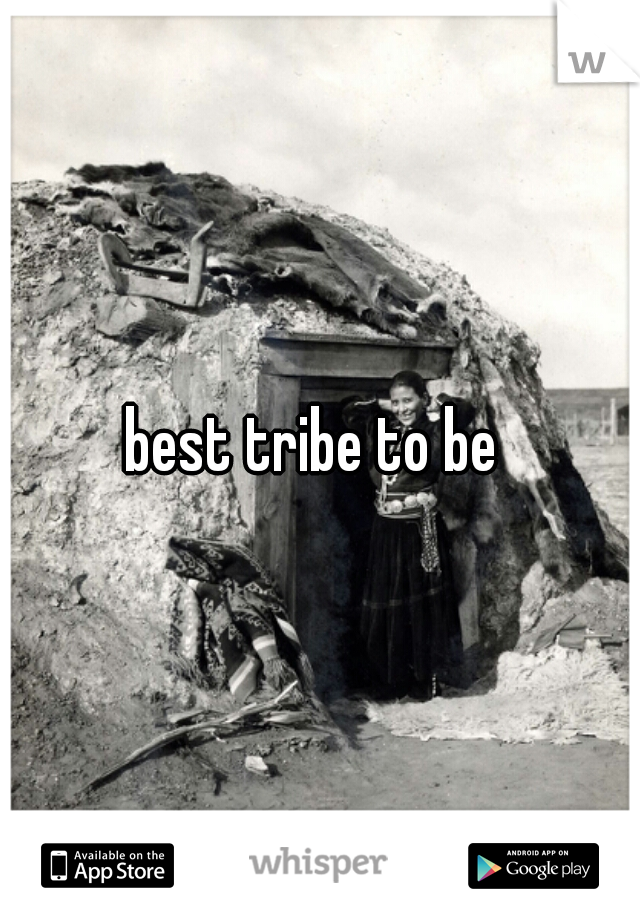 best tribe to be 