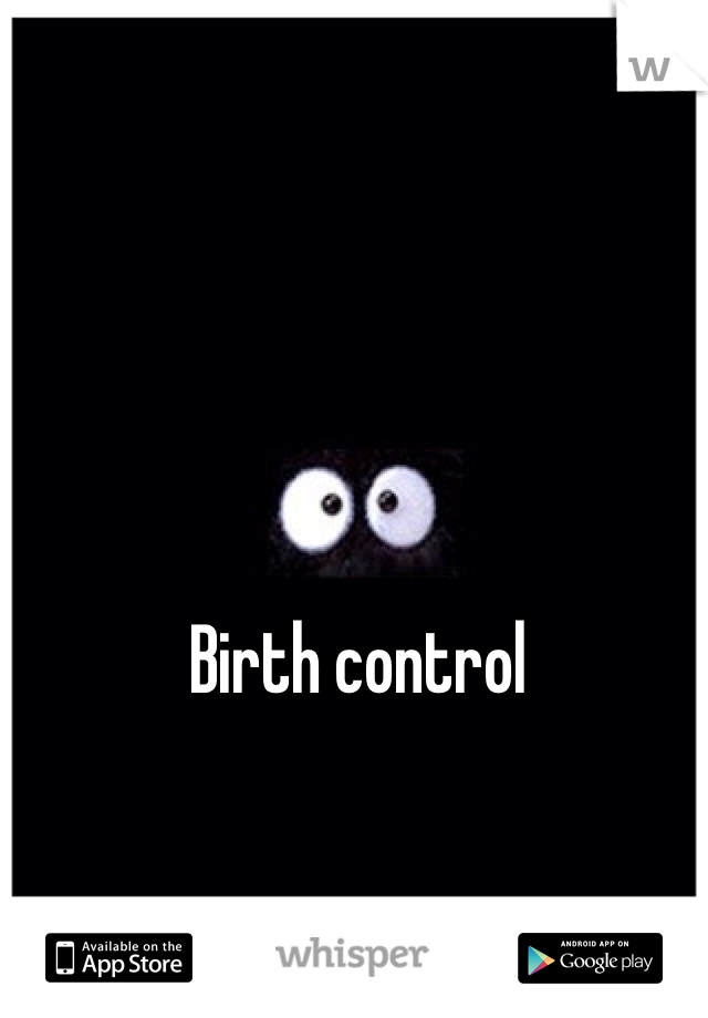 Birth control
