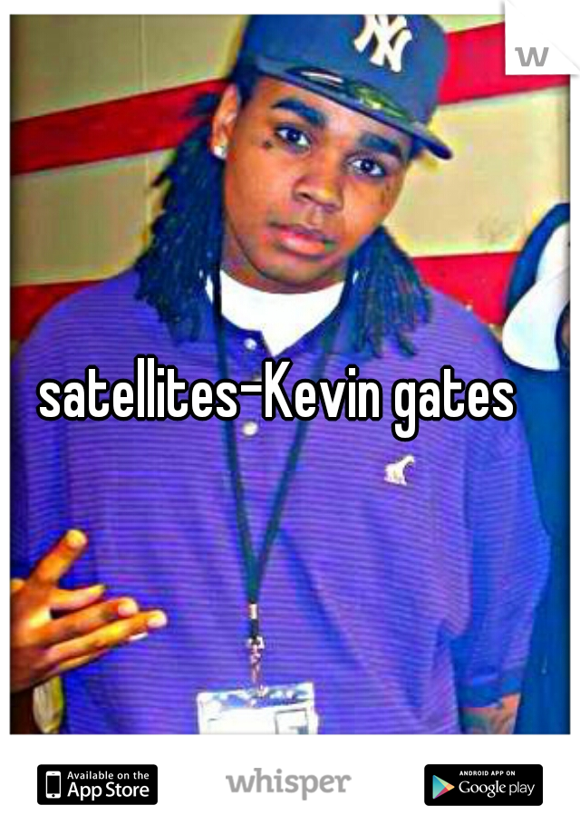 satellites-Kevin gates  
