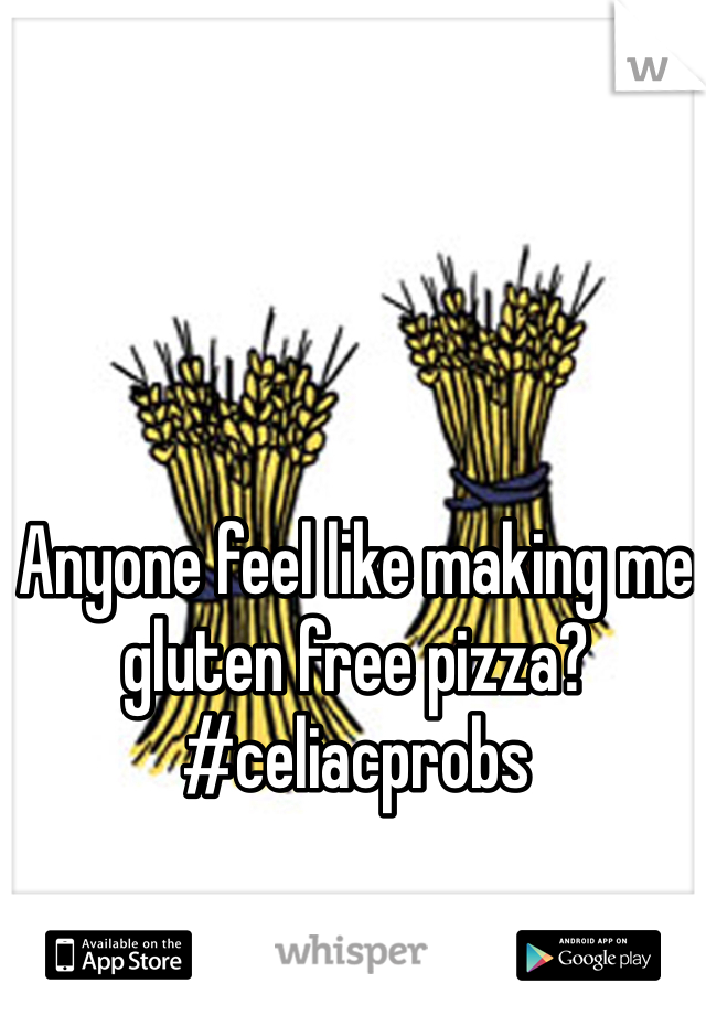 Anyone feel like making me gluten free pizza? #celiacprobs