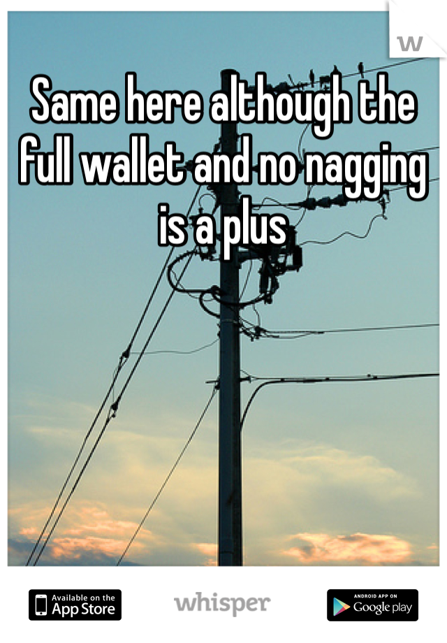 Same here although the full wallet and no nagging is a plus