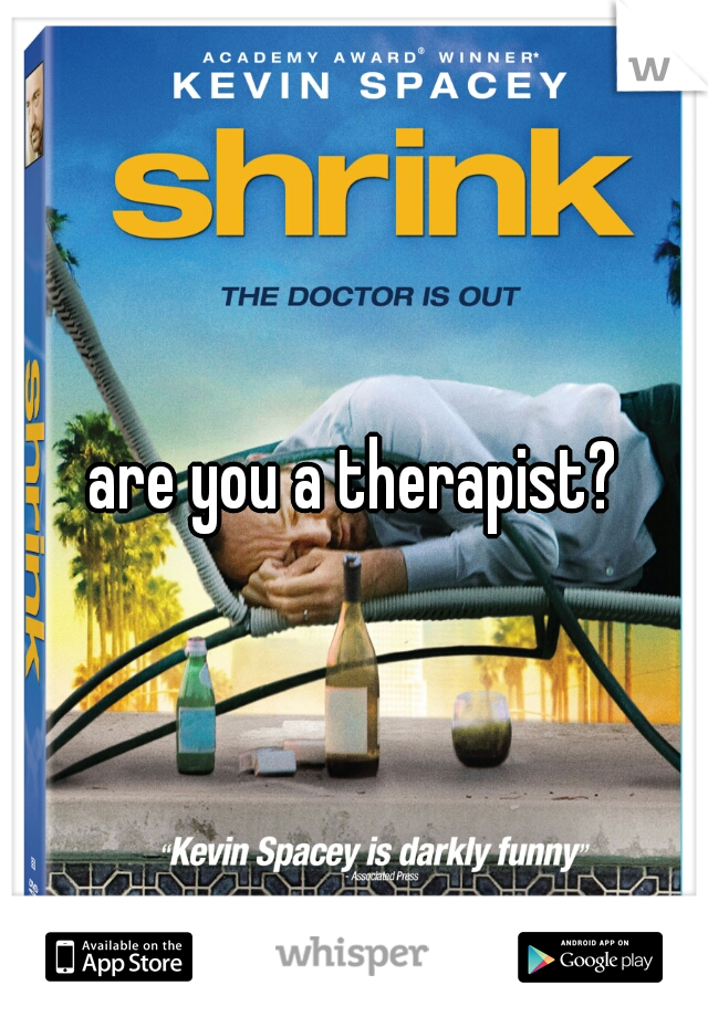 are you a therapist?