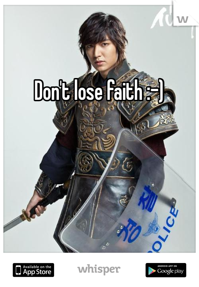 Don't lose faith :-)