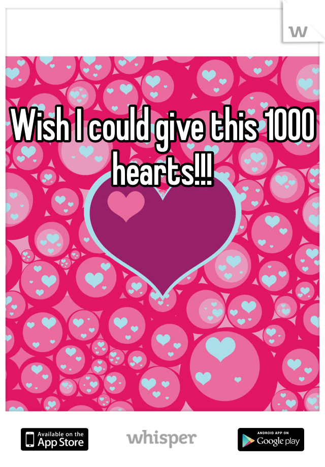 Wish I could give this 1000 hearts!!!