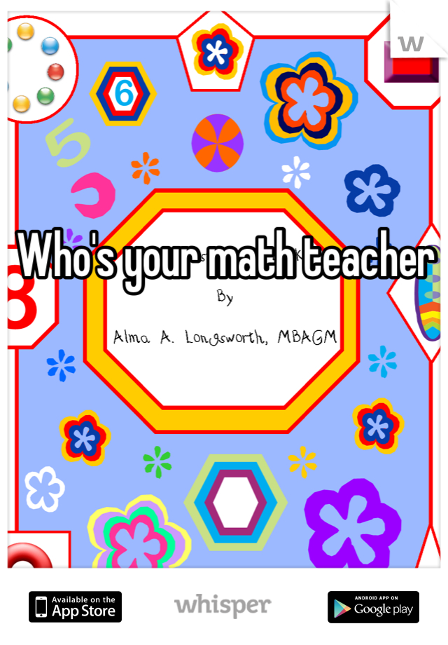 Who's your math teacher