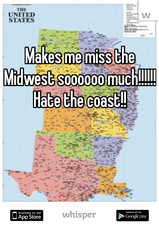 Makes me miss the Midwest soooooo much!!!!!! Hate the coast!!