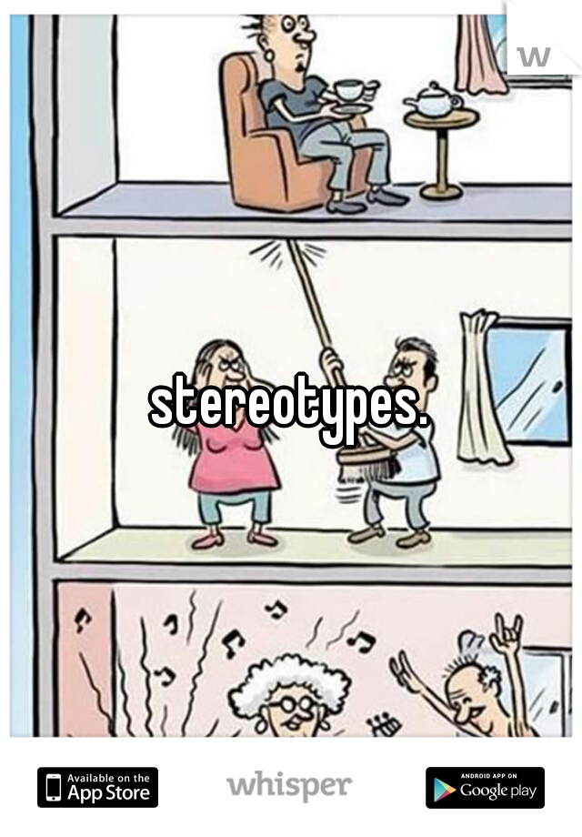 stereotypes.
