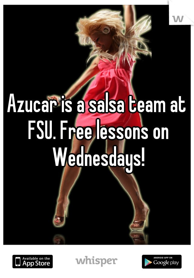 Azucar is a salsa team at FSU. Free lessons on Wednesdays!